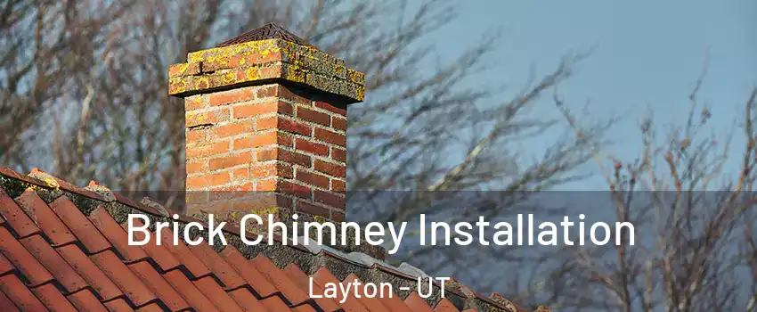  Brick Chimney Installation Layton - UT