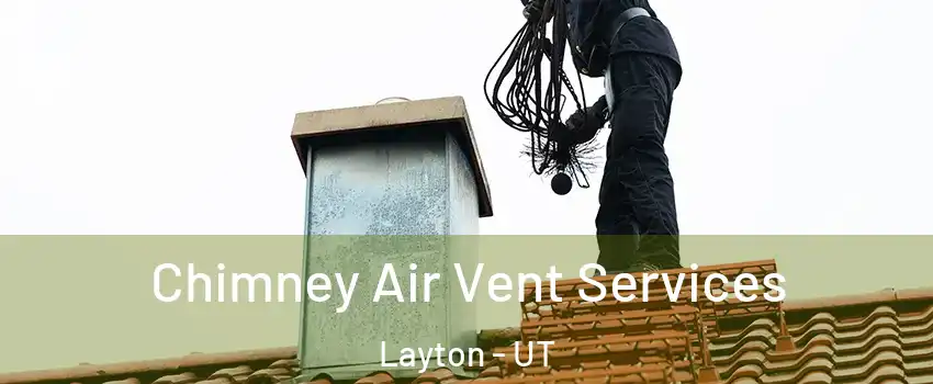  Chimney Air Vent Services Layton - UT