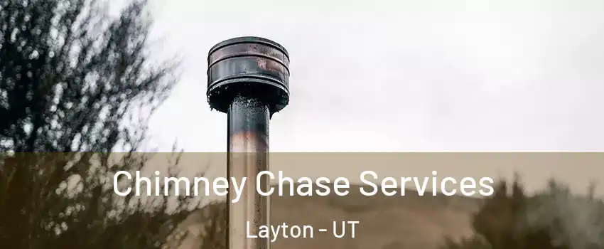  Chimney Chase Services Layton - UT