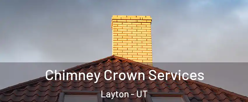  Chimney Crown Services Layton - UT