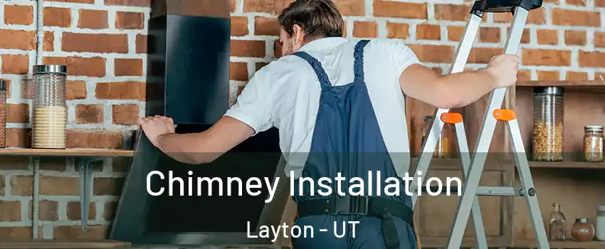 Chimney Installation Layton - UT