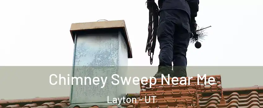  Chimney Sweep Near Me Layton - UT