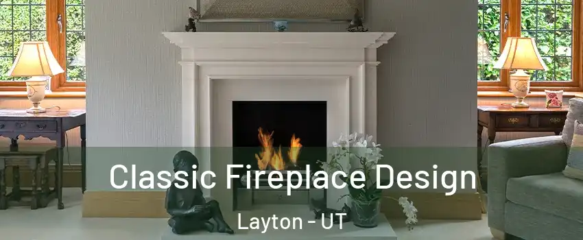 Classic Fireplace Design Layton - UT