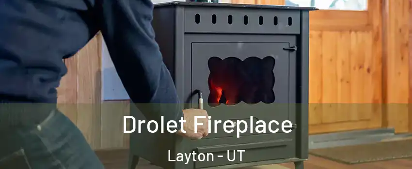  Drolet Fireplace Layton - UT
