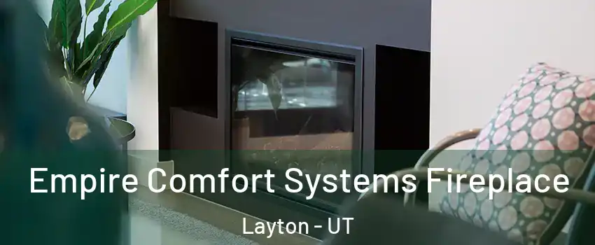  Empire Comfort Systems Fireplace Layton - UT