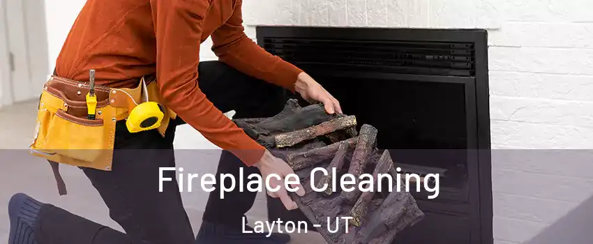  Fireplace Cleaning Layton - UT