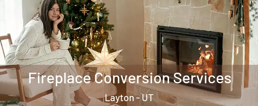  Fireplace Conversion Services Layton - UT