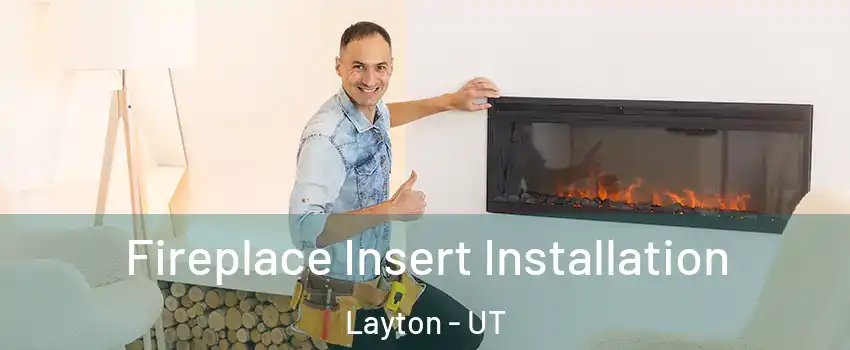 Fireplace Insert Installation Layton - UT
