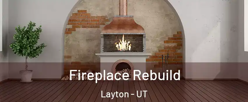  Fireplace Rebuild Layton - UT