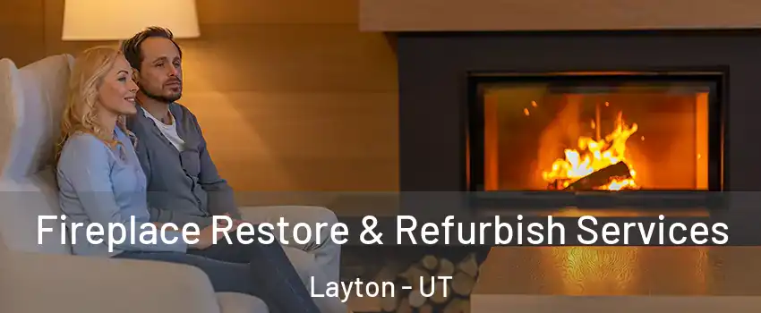  Fireplace Restore & Refurbish Services Layton - UT
