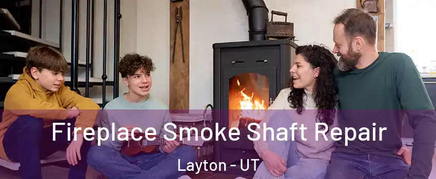  Fireplace Smoke Shaft Repair Layton - UT
