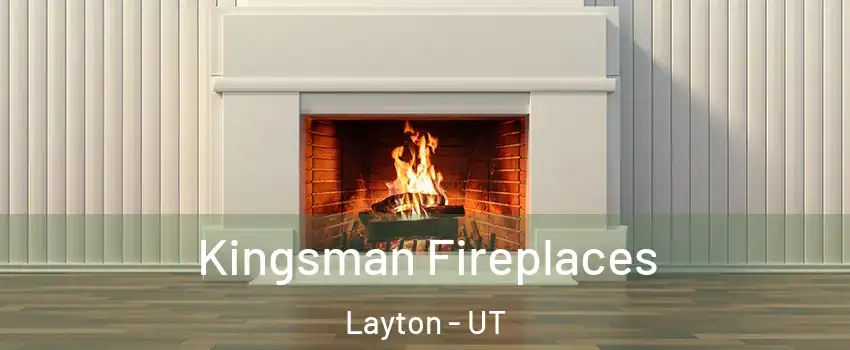  Kingsman Fireplaces Layton - UT