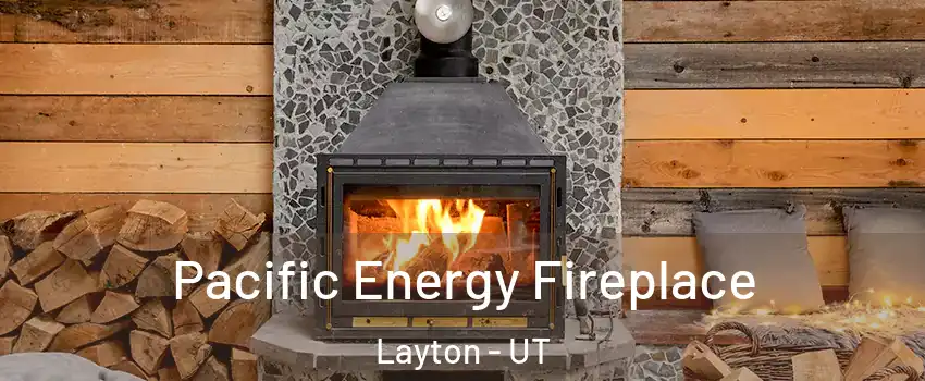  Pacific Energy Fireplace Layton - UT