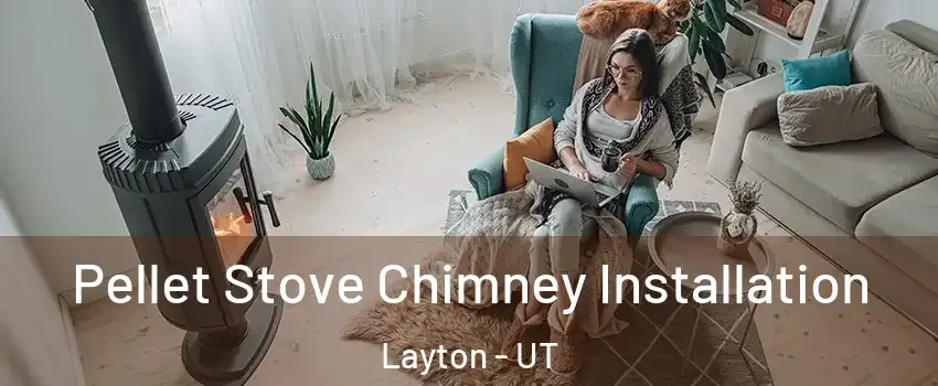  Pellet Stove Chimney Installation Layton - UT