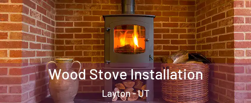  Wood Stove Installation Layton - UT