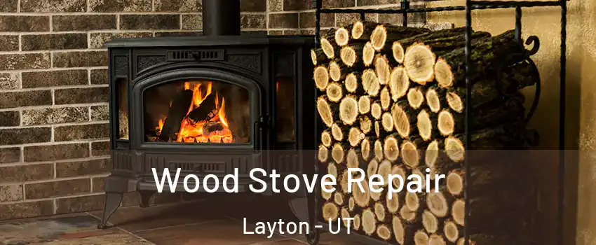  Wood Stove Repair Layton - UT